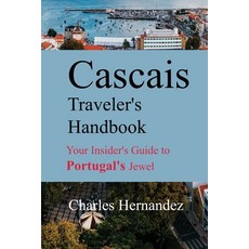 (英文圖書) Cascais Traveler's Handbook: Your Insider's Guide to Portugal's Jewel 平裝版, Independently Published, 英文