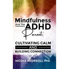 (英文圖書) Mindfulness & the ADHD Parent: Cultivating Calm and Building Connection 精裝版, Lulu.com, 英文