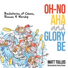 (英文圖書) Oh-No Aha and Glory Be: Backstories of Chaos Rescue & Worship 平裝版, Innovo Publishing LLC, 英文
