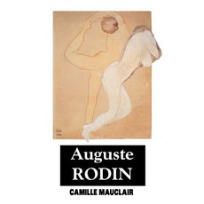 (英文圖書) August Rodin: The Man - His Ideas - His Works 平裝版, Crescent Moon Publishing, 英文