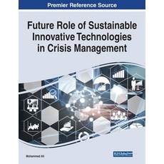 (英文圖書) Future Role of Sustainable Innovative Technologies in Crisis Management 平裝版, Information Science Reference, 英文