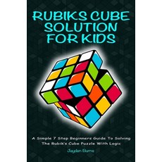 (英文圖書)Rubiks Cube Solution for Kids: A Simple 7 Step Beginners Guide to Solving the Ru... 平裝版, Alex Gibbons, 英文