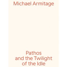 (英文圖書) Michael Armitage: Pathos and the Twilight of the Idle 平裝版, Walther Konig Verlag, 英文