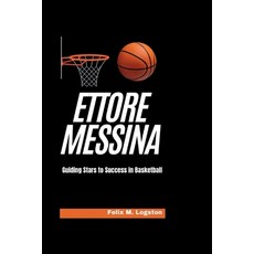 (英文圖書) Ettore Messina: Guiding Stars to Success in Basketball 平裝版, Independently Published, 英文