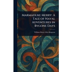(英文圖書)Marmaduke Merry: A Tale of Naval Adventures in Bygone Days 精裝版, Anson Street Press, 英文