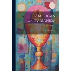 (英文圖書) American Unitarianism: Or a Brief History 平裝版, Legare Street Press, 英文