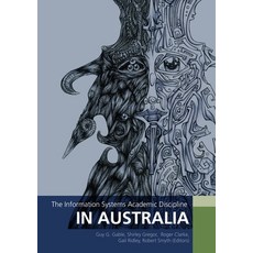 (英文圖書) The Information Systems Academic Discipline in Australia 平裝版, Anu Press, 英文