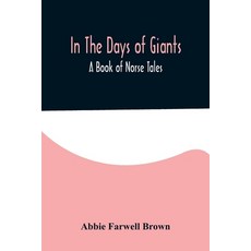 (英文圖書)In The Days of Giants; A Book of Norse Tales 平裝版, Alpha Edition, 英文