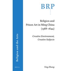 (英文圖書) Religion and Prison Art in Ming China (1368-1644): Creative Environment Creative Subjects 平裝版, Brill, 英文