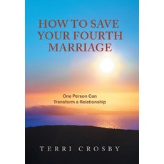 (英文圖書) How to Save Your Fourth Marriage: One Person Can Transform a Relationship 精裝版, Balboa Press, 英文