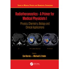 (英文圖書) Radiotheranostics - A Primer for Medical Physicists I: Physics Chemistry Biology and Clinic... 精裝版, CRC Press, 英文