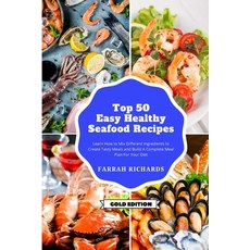 (英文圖書) Top 50 + Easy and Healthy Seafood Recipes: Learn How to Mix Different Ingredien... 平裝版, Farrah Richards, 英文
