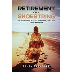 (英文圖書) Retirement on a Shoestring: Ideas in Support of a Fearless Creative Final Chapter 平裝版, Candy Carlberg, 英文