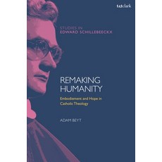 (英文圖書) Remaking Humanity: Embodiment and Hope in Catholic Theology 精裝版, T&T Clark, 英文