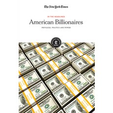 American Billionaires: Privilege Politics and Power Library Binding, New York Times Educational Publishing, 英文, 圖書館裝訂版
