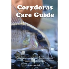 (英文圖書) Corydoras Care Guide. Corydoras Catfish Care Featuring: Corydoras Adolfoi Arcuatus Metae A... 平裝版, Desert Thrust Ltd, 英文
