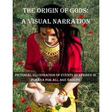 (英文圖書) The origin of Gods - A Visual Narration: Pictorial illustration of Events menti... 平裝版, Independently Published, 英文