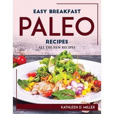 (英文圖書) Easy Breakfast Paleo Recipes: All the New Recipes 平裝版, Kathleen D. Miller, 英文