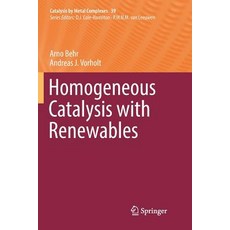 Homogeneous Catalysis with Renewables 平裝版, Springer, 英文