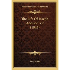 (英文圖書) The Life Of Joseph Addison V2 (1843) 平裝版, Kessinger Publishing, 英文
