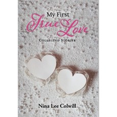 (英文圖書) My First True Love: Collected Stories 精裝版, FriesenPress, 英文