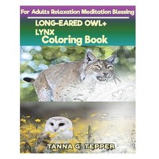 LONG-EARED OWL+LYNX Coloring book for Adults Relaxation Meditation Blessing: Sketch coloring book Gr... 平裝版, Createspace Independent Pub..., 英文