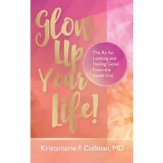 (英文圖書) Glow Up Your Life!: The Rx for Looking and Feeling Good From the Inside Out 平裝版, Purposely Created Publishin..., 英文