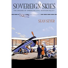 Sovereign Skies: The Origins of American Civil Aviation Policy 精裝版, Johns Hopkins University Press, 英文
