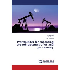 (英文圖書) Prerequisites for enhancing the completeness of oil and gas recovery 平裝版, LAP Lambert Academic Publis..., 英文