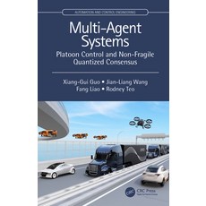 Multi-Agent Systems: Platoon Control and Non-Fragile Quantized Consensus 精裝版, CRC Press, 英文