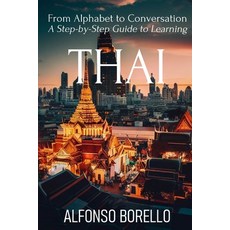 (英文圖書) From Alphabet to Conversation: A Step-by-Step Guide to Learning Thai 平裝版, Independently Published, 英文