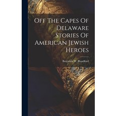 (英文圖書) Off The Capes Of Delaware Stories Of American Jewish Heroes 精裝版, Legare Street Press, 英文