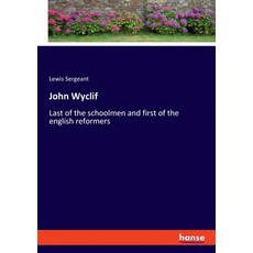 (英文圖書) John Wyclif: Last of the schoolmen and first of the english reformers 平裝版, Hansebooks, 英文