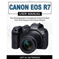 (英文圖書) Canon EOS R7 User Manual: The Photographer's Handbook to Get the Best from this... 平裝版, Independently Published, 英文