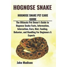 (英文圖書) Hognose Snake: The Ultimate Pet Owner's Guide to Hognose Snake Facts Informati... 平裝版, Independently Published, 英文