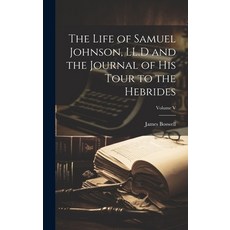 (英文圖書) The Life of Samuel Johnson LL.D and the Journal of His Tour to the Hebrides; Volume V 精裝版, Legare Street Press, 英文