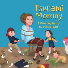 Tsunami Mommy: A Parenting Parody 平裝版, Independently Published, 英文