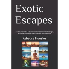 (英文圖書) Exotic Escapes: Adventures in the Lesser-Known Destinations of Georgia Armenia... 平裝版, Independently Published, 英文