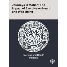 (英文圖書) Journeys in Motion: The Impact of Exercise on Health and Well-being 精裝版, Quality Research Publishing, 英文