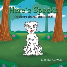 (英文圖書)Here's Specks!: The Happy Healthy Hero Hound! 平裝版, Trilogy Christian Publishing, 英文
