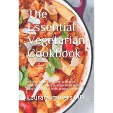 The Essential Vegetarian Cookbook: A Fresh Guide to Eating Well With Amazing and unique Vegetarian d... 平裝版, Independently Published, 英文