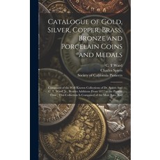 (英文圖書) Catalogue of Gold Silver Copper Brass Bronze and Porcelain Coins and Medals: Composed of ... 精裝版, Legare Street Press, 英文