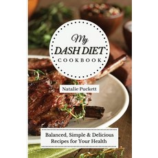 (英文圖書) My Dash Diet Cookbook: Balanced Simple and delicious Recipes for Your Health 平裝版, Natalie Puckett, 英文