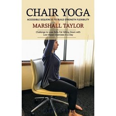 (英文圖書) Chair Yoga: Accessible Sequences to Build Strength Flexibility (Challenge to Lose Belly Fat S... 平裝版, Marshall Taylor, 英文