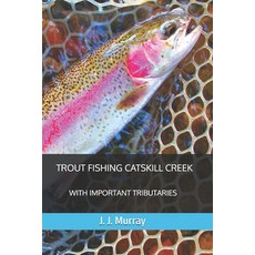 (英文圖書) Trout Fishing Catskill Creek: With Important Tributaries 平裝版, Independently Published, 英文