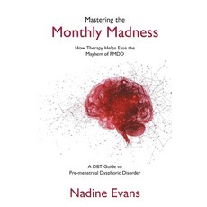 (英文圖書) Mastering the Monthly Madness: How Therapy Helps Ease the Mayhem of PMDD 精裝版, FriesenPress, 英文