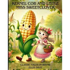 (英文圖書)Kernel Cob And Little Miss Sweetclover: Classic Tales in Rhyme 平裝版, Independently Published, 英文