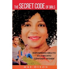 The Secret Code of Girls: Empowering Girls to Mature into Confident Women 平裝版, Maedixon, LLC, 英文