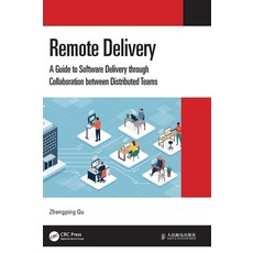 (英文圖書) Remote Delivery: A Guide to Software Delivery through Collaboration between Distributed Teams 精裝版, CRC Press, 英文