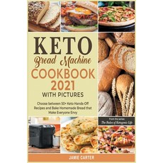 Keto Bread Machine Cookbook 2021 with Pictures: Choose between 50+ Keto Hands-Off Recipes and Bake H... 平裝版, Healthy Academy, 英文